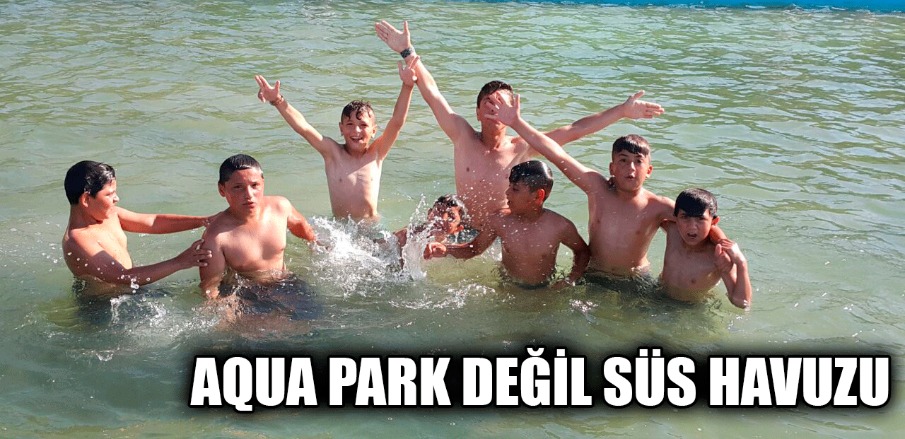 Aqua park değil süs havuzu