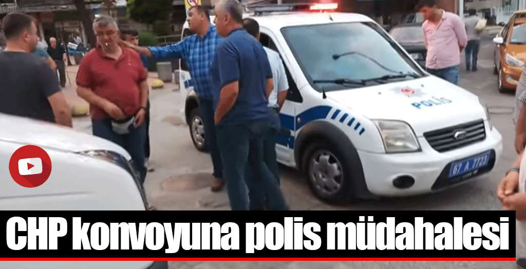 CHP konvoyuna polis müdahalesi